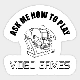 Ask Me How To Play Video Games Sticker